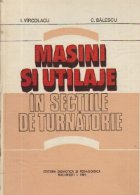 Masini utilaje sectiile turnatorie pentru