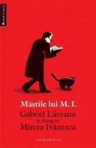 Mastile lui Gabriel Liiceanu dialog