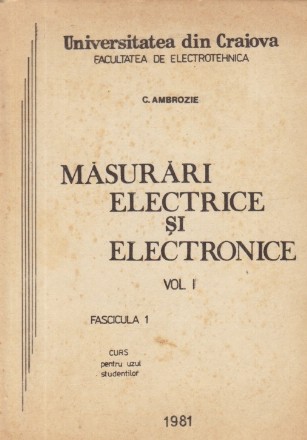 Masurari electrice si electronice, Volumul I, Fascicula 1 - Curs pentru uzul studentilor