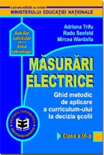 Masurari electrice. Ghid metodic de aplicare a curriculum-ului la decizia scolii. Clasa a IX-a