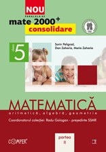 MATE 2000 CONSOLIDARE. MATEMATICA. ARITMETICA, ALGEBRA, GEOMETRIE. CLASA A V-A. PARTEA II (ANUL SCOLAR 2012-2013)