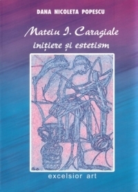 Mateiu I. Caragiale - Initiere si estetism