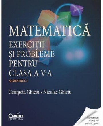 Matematică. Exerciţii şi probleme pentru clasa a V-a. Semestrul I