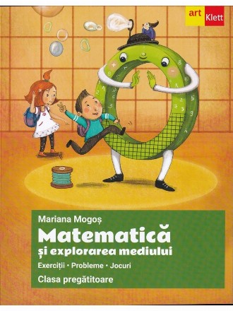 Matematică şi explorarea mediului : exerciţii, probleme, jocuri,clasa pregătitoare