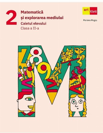 Matematică şi explorarea mediului : caietul elevului,clasa a II-a