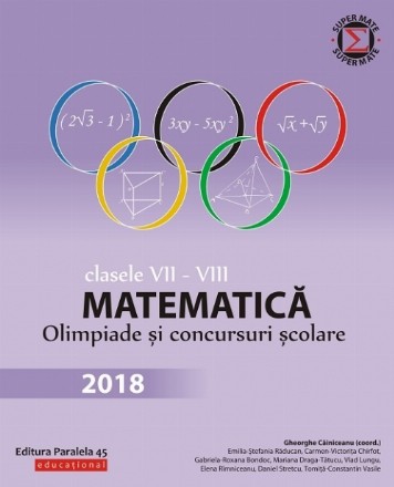 Matematică. Olimpiade și concursuri școlare 2018. Clasele VII-VIII