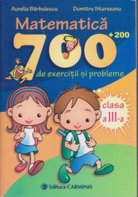 Matematica - 700 de exercitii si probleme - clasa a III-a