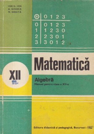 Matematica. Algebra, Manual pentru Clasa a XII-a (Editie 1988)