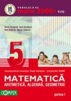 MATEMATICA - ARITMETICA, ALGEBRA, GEOMETRIE, CLASA A V-A, PARTEA I (2011-2012)