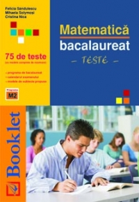 Matematica - Bacalaureat - 75 de TESTE cu rezolvari