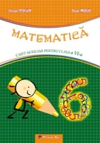 Matematica. Caiet auxiliar pentru clasa a VI-a