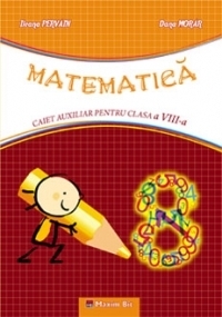 Matematica. Caiet auxiliar pentru clasa a VIII-a