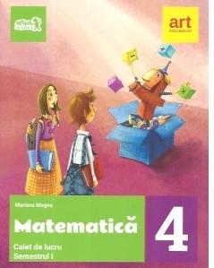 Matematica, caiet de lucru pentru clasa a IV-a, semestrul I