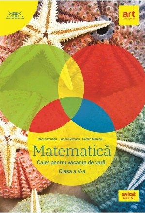 Matematica. Caiet pentru vacanta de vara. Clasa a V-a. Clubul matematicienilor