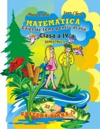 Matematica - Caiet de teme pentru acasa. Clasa a IV-a, semestrul II