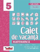 Matematica Caiet vacanta Suport teoretic