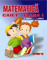 Matematica - Caietul elevului cls. I