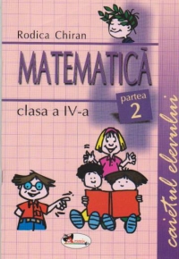 Matematica. Caietul elevului clasa a IV-a, partea a II-a