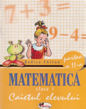 Matematica. Caietul elevului. Clasa I, partea a II-a