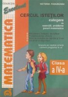 Matematica - Cercul istetilor - culegere clasa a IV-a