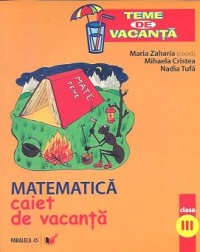 Matematica - clasa a III-a : caiet de vacanta