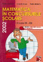 Matematica in concursurile scolare. Clasele IX-XII, 2002