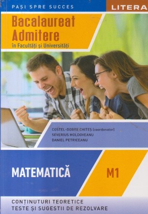 Matematica M1 - Continuturi teoretice. Teste si sugestii de rezolvare (Chites)