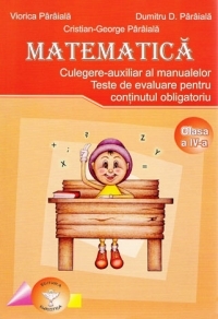 Matematica. Culegere-auxiliar al manualelor - Clasa a IV-a