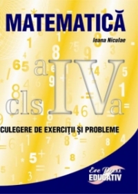 Matematica - culegere de exercitii si probleme pentru cls. a IV-a