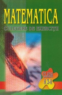 Matematica. Culegere de exercitii - clasa a III-a