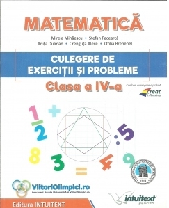 Matematica. Culegere de exercitii si probleme pentru clasa a IV‑a