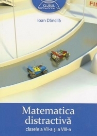 Matematica distractiva clasele a VII-a si a VIII-a