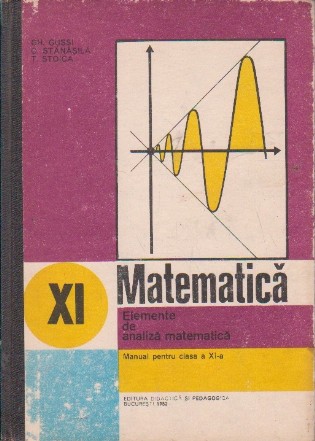 Matematica. Elemente de analiza matematica. Manual pentru clasa a-XI-a (Editie 1980)