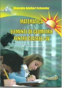 Matematica. Elemente de geometrie pentru clasele I-IV