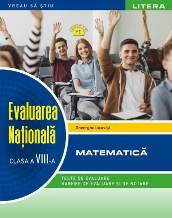 Matematica : evaluarea naţională,clasa a VIII-a,teste de evaluare, bareme de evaluare şi notare