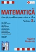 Matematica. Exercitii si probleme pentru clasa a VI-a, partea a 2-a. Algebra - Geometrie