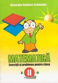 Matematica. Exercitii si probleme pentru clasa a II-a