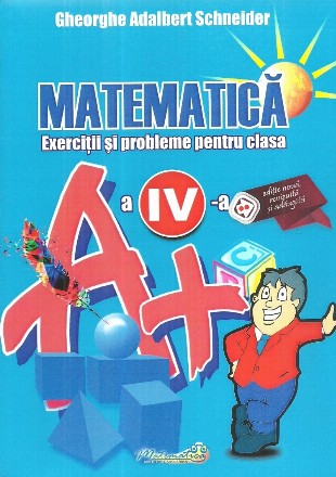 Matematica. Exercitii si probleme pentru clasa a IV-a