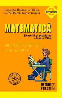 Matematica. Exercitii si probleme. Clasa a VII-a, semestrul II -2011