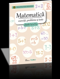 Matematica - exercitii, probleme si teste, clasele I si a II-a