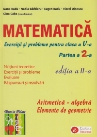 Matematica. Exercitii si probleme pentru clasa a V-a, partea a 2-a. Aritmetica - Algebra. Elemente de geometrie (editia a II-a)