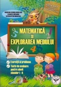 Matematica si explorarea mediului pentru elevii claselor I-II - Exercitii si probleme, teste de evaluare