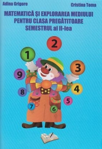 Matematica si explorarea mediului pentru clasa pregatitoare semestrul al II-lea