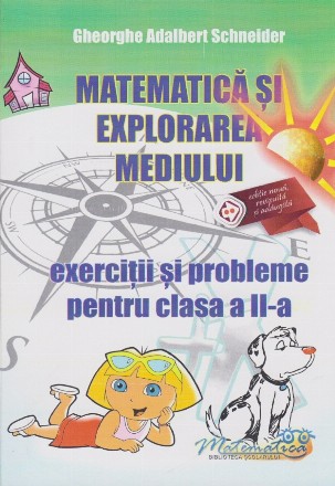 Matematica si explorarea mediului. Exercitii si probleme pentru clasa a II-a