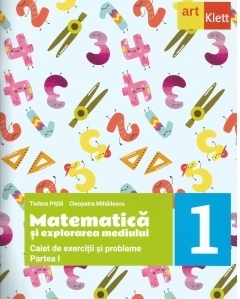 Matematica si explorarea mediului. Caiet de exercitii si probleme. Clasa I, partea I