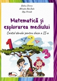 Matematica si explorarea mediului. Caietul elevului pentru clasa a II-a