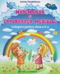 Matematica si explorarea mediului. Culegere pentru clasa a II-a. Auxiliar elaborat dupa manualul editurii Arthur