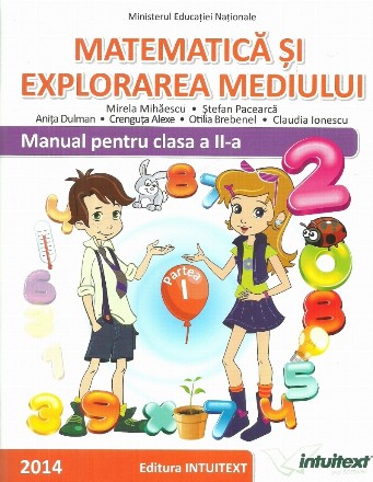 Matematica si explorarea mediului. Manual pentru clasa a II-a, partea I