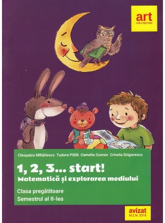 Matematica si explorarea mediului. 1, 2, 3... start! Clasa pregatitoare. Semestrul al II-lea