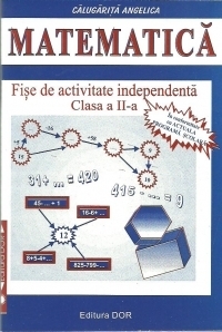 Matematica - Fise de activitate independenta, Clasa a II-a